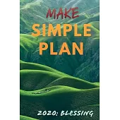 Make Simple Plan 2020: Blessing: Professional Simple Planners 52 Weekly and Monthly: Life Organizer - 2020 Calendar Year Day Planner (January