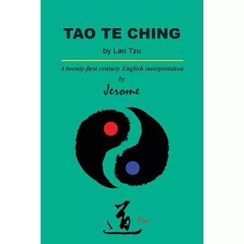 Tao Te Ching by Lao Tzu: A twenty-first century English interpretation