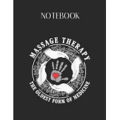 Notebook: Massage Therapy Oldest Form Of Medicine Funny Gift Lovely Composition Notes Notebook for Work Marble Size College Rule