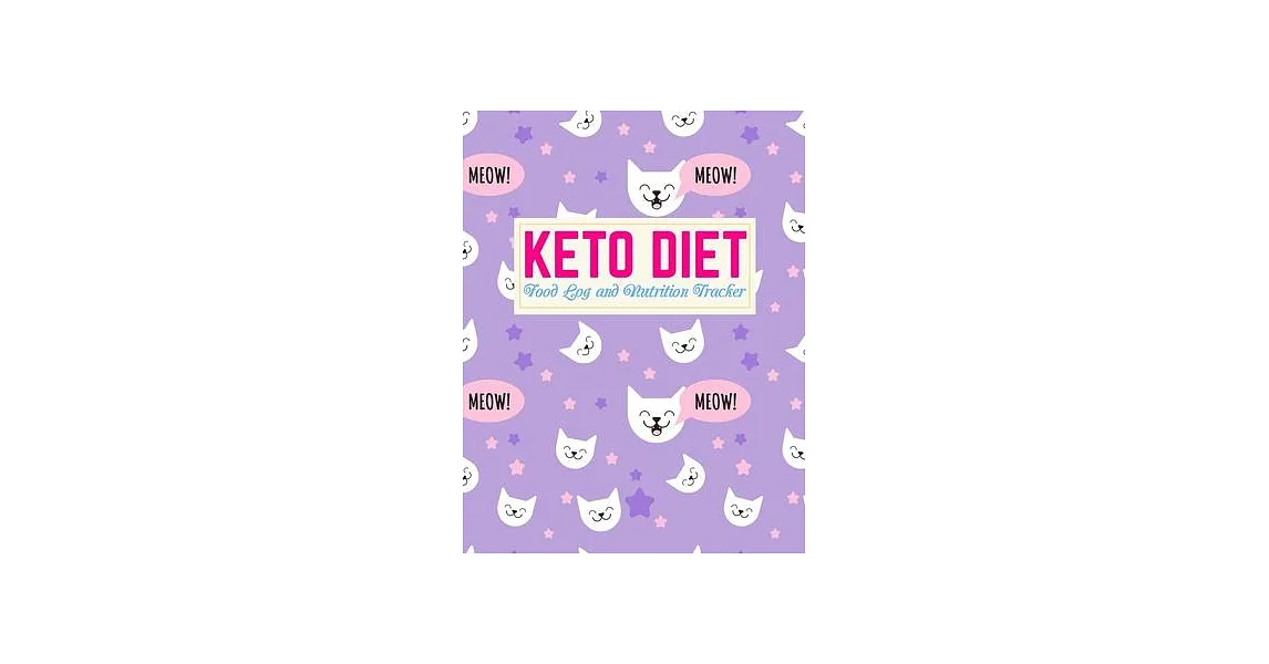 博客來-Keto Diet Food Log and Nutrition Tracker: Cute Daily Ketogenic Meal Planner - Weight Loss ...