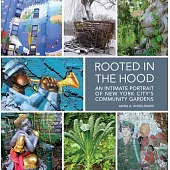 Rooted in the Hood: An Intimate Portrait of New York City’s Community Gardens