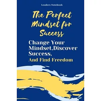 The Perfect Mindset for Success: Change Your Mindset, Discover Success and Find Freedom book