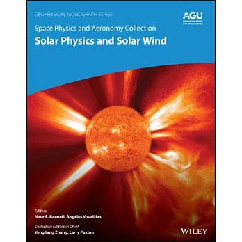 Space Physics and Aeronomy, Volume 1: At the Doorstep of Our Star: Solar Physics and Solar Wind