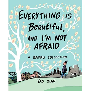 Everything Is Beautiful, and I’m Not Afraid: A Baopu Collection
