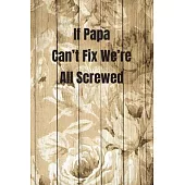 If Papa Can’’t Fix We’’re All Screwed: Woodworking Notebook Journal of blank lined paper 6