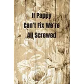 If Pappy Can’’t Fix We’’re All Screwed: Woodworking Notebook Journal of blank lined paper 6