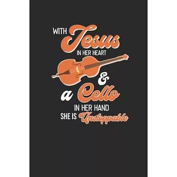 With Jesus In Her Heart And A Cello In Her Hand: Cellos Notebook, Dotted Bullet (6＂ x 9＂ - 120 pages) Musical Instruments Themed Notebook for Daily Jo