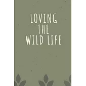 Loving the wild life: Hiking Camping Journal - Wide ruled pages