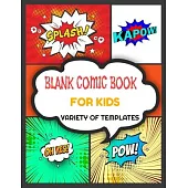 Blank comic book for kids to write stories with variety of templates: Blank comic books pages for creative boys and girls age 9-12: Draw Your Own Comi