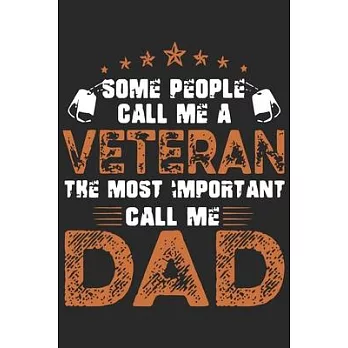 Some people call me a veteran the most important call me dad: A beautiful line journal and Perfect gift journal for mom and daughter (6x9 sizes 120 pa