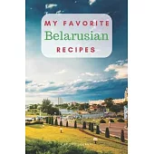 My favorite Belarusian recipes: Blank book for great recipes and meals