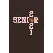 Senior 2021 Basketball: Senior 12th Grade Graduation Notebook