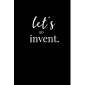 Let’’s go invent.: Black Paper Dot Grid Journal - Notebook - Planner 6x9 Inspirational and Motivational - For Use With Gel Pens - Reverse