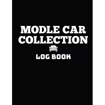 Model Car Collection Log Book: Notebook has prompts for all your car information.