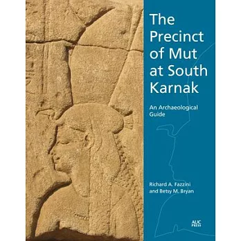 The Precinct of Mut at South Karnak: An Archaeological Guide