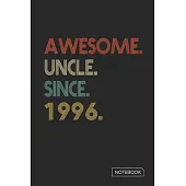 Awesome Uncle Since 1996 Notebook: Blank Lined 6 x 9 Keepsake Birthday Journal Write Memories Now. Read them Later and Treasure Forever Memory Book -