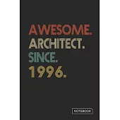 Awesome Architect Since 1996 Notebook: Blank Lined 6 x 9 Keepsake Birthday Journal Write Memories Now. Read them Later and Treasure Forever Memory Boo