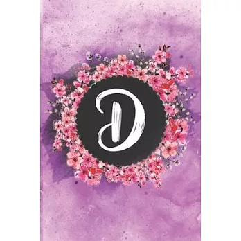 Cherry blossom flowers letter D journal: Personalized Monogram Initial D with pretty colorful watercolor pink floral sakura for women & girls -- birth