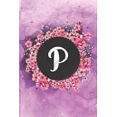 Cherry blossom flowers letter P journal: Personalized Monogram Initial P with pretty colorful watercolor pink floral sakura for women & girls -- birth