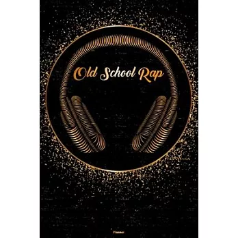 Old School Rap Planner: Old School Rap Golden Headphones Music Calendar 2020 - 6 x 9 inch 120 pages gift