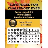 Supersized for Challenged Eyes: Large Print Word Search Puzzles for the Visually Impaired