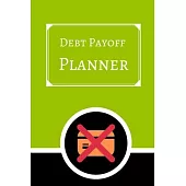 Debt payoff planner: Paying off debts Logbook -Personal/ Business Monthly Budget Planner- Budgeting & Money Management- Bill Paying trackin