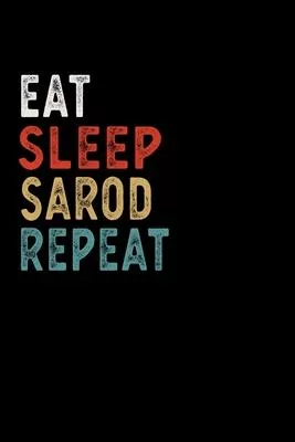 Eat Sleep Sarod Repeat Funny Musical Instrument Gift Idea: Lined Composition Notebook / Music Sheet Gift, 100 Pages, 6x9, Soft Cover, Matte Finish