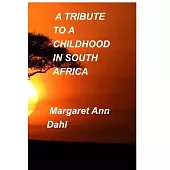 A tribute to a childhood in South Africa