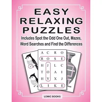 Easy Relazing Puzzles: Includes Spot the Odd One Out, Mazes, Word Searches and Find the Differences