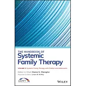 The Handbook of Systemic Family Therapy, Volume 2: Systemic Family Therapy with Children and Adolescents