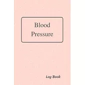 Blood Pressure Log Book: Daily Record and Health Monitor, 4 Readings a Day with Time, Blood Preesure, Heart Rate, Hypertension, Weight, 53 Week