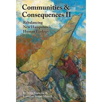 Communities and Consequences II: Rebalancing New Hampshire’’s Human Ecology
