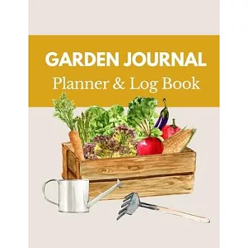 Garden Journal, Planner & Log Book: Planting Planner, Gardener Organizer, Gardening Gift for Gardening Lovers. The perfect prompt journal for recordin