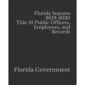 Florida Statutes 2019-2020 Title 10 Public Officers, Employees, and Records