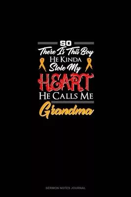 So, There Is This Boy He Kinda Stole My Heart He Calls Me Grandma: Sermon Notes Journal