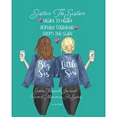 Sister To Sister Heart To Heart Bonded Together From The Start: Teal - Sisters Keepsake Journal. Record Your Memories As Sisters. Fill In The Blank Pr