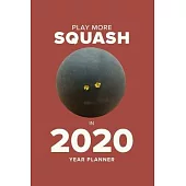 Play More Squash In 2020 - Year Planner: Personal Daily Organizer