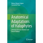 Anatomical Adaptations of Halophytes: A Review of Classic Literature and Recent Findings