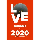 Love Squash In 2020 - Year Planner: Personal Daily Organizer Gift