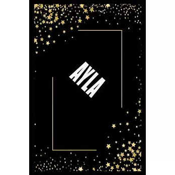 AYLA (6x9 Journal): Lined Writing Notebook with Personalized Name, 110 Pages: AYLA Unique personalized planner Gift for AYLA Golden Journa