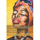 Susan Proudleigh: Large Print