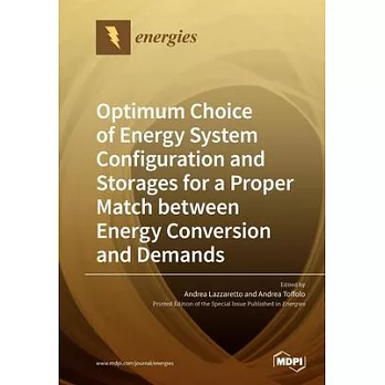 Optimum Choice of Energy System Configuration and Storages for a Proper Match between Energy Conversion and Demands
