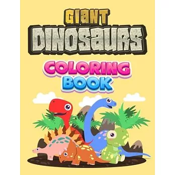 Giant Dinosaurs Coloring Book: Coloring Book for Kids 2-6: BIG Dinosaur 8.5＂x11＂ Coloring Book for Boys and Girls.Enter the jurassic world with over