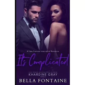 It’’s Complicated: A Fake Fiancée Interracial Romance
