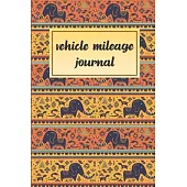 Vehicle Mileage Journal: Mileage Log Book: Elephant cover Mileage: Driver log book