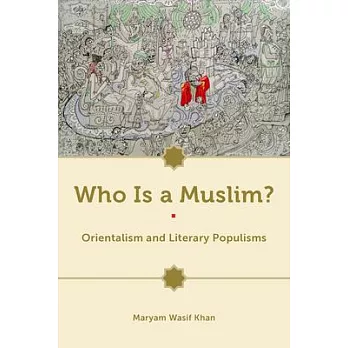 Who Is a Muslim?: Orientalism and Literary Populisms