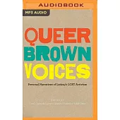 Queer Brown Voices: Personal Narratives of Latina/O Lgbt Activism