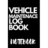 Vehicle Journal: auto log book, Vehicle Mileage, Vehicle Mileage Log Book Vehicle Maintenance Notebook / Journal Gift, 120 Pages, 6x9,