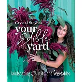 Your Edible Yard: Landscaping with Fruits and Vegetables