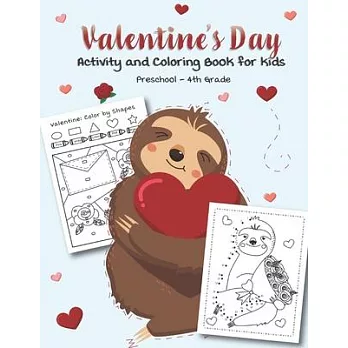 Valentine’’s Day Activity and Coloring Book for kids Preschool-4th grade: Filled with Fun Activities, Word Searches, Coloring Pages, Dot to dot, Mazes